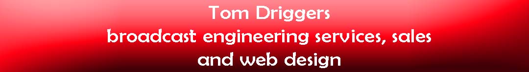 Broadcast Engineering Services of Tom Driggers